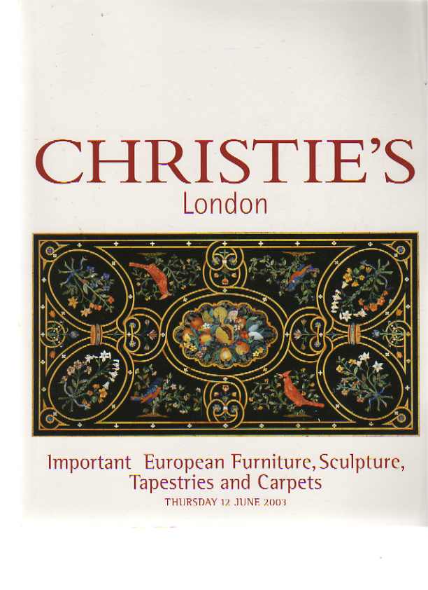 Christies June 2003 Important European Furniture, Sculpture, Tap (Digital Only)