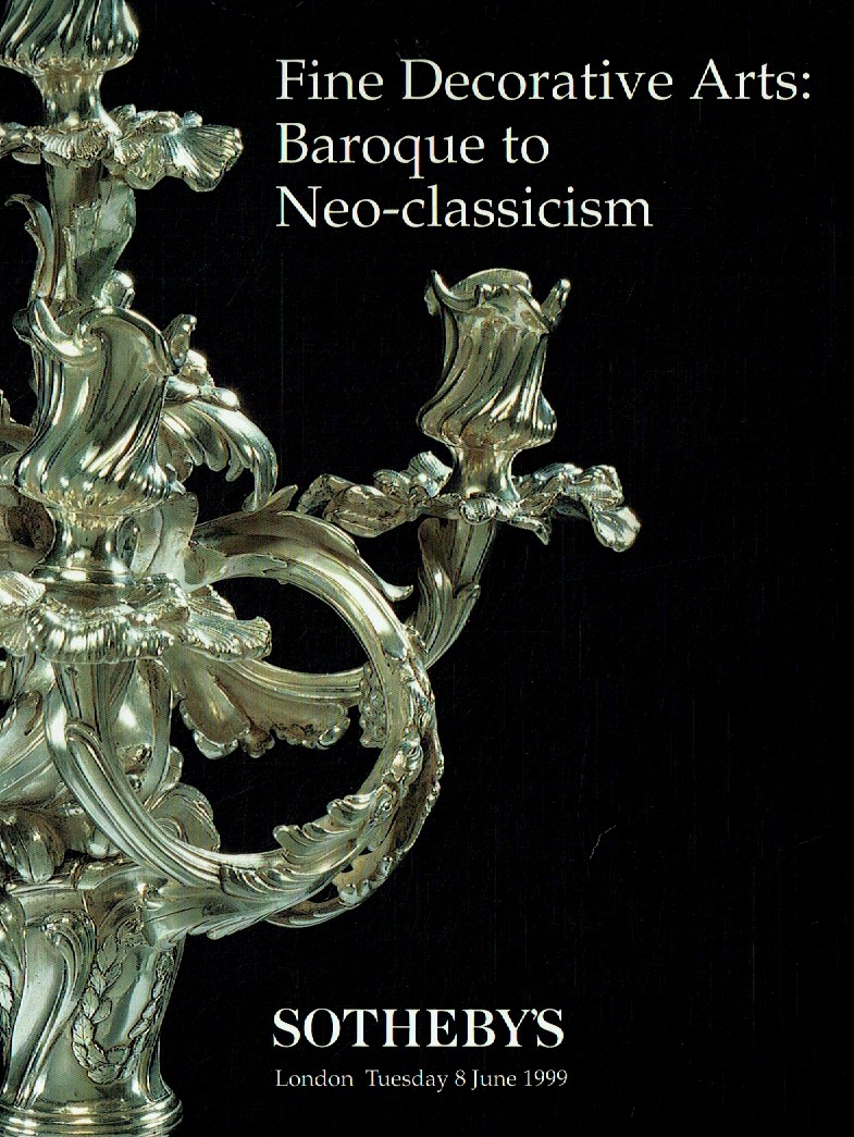 Sothebys June 1999 Fine Decorative Arts: Baroque to Neo-classicis (Digital Only