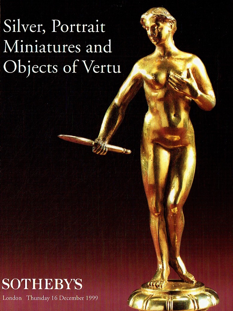 Sothebys December 1999 Silver, Portrait Miniatures & Objects of (Digital Only)