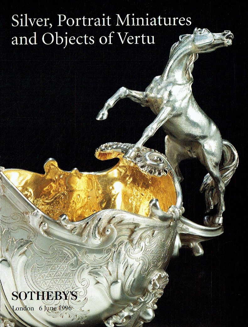 Sothebys June 1996 Silver, Portrait Miniatures and Objects of Ver (Digital Only