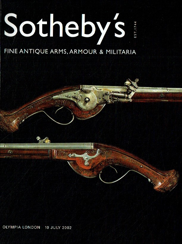 Sothebys July 2002 Fine Antique Arms, Armour & Militaria (Digital Only)