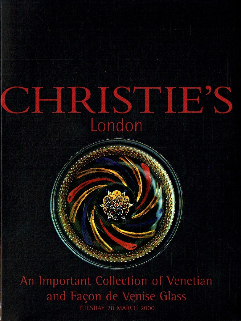 Christies March 2000 An Important Collection of Venetian & Facon (Digital Only)