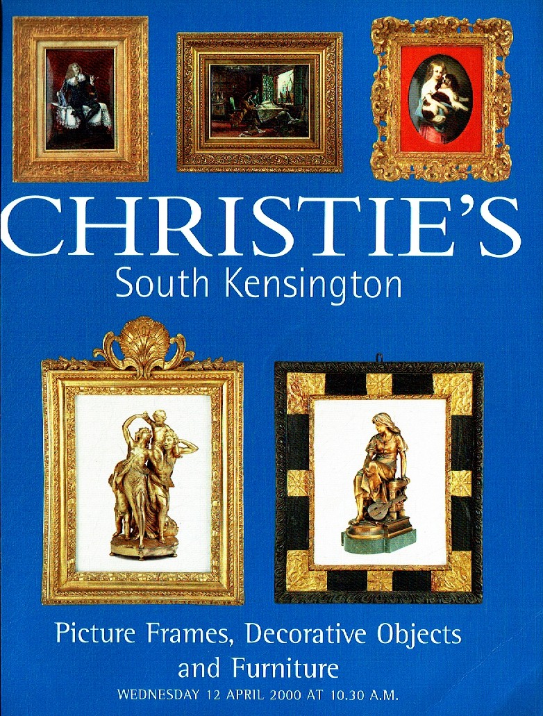 Christies April 2000 Picture Frames, Decorative Objects and Furn (Digital Only)