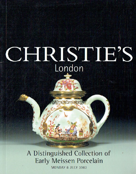 Christies July 2002 A Distinguished Collection of Early Meissen (Digital Only)