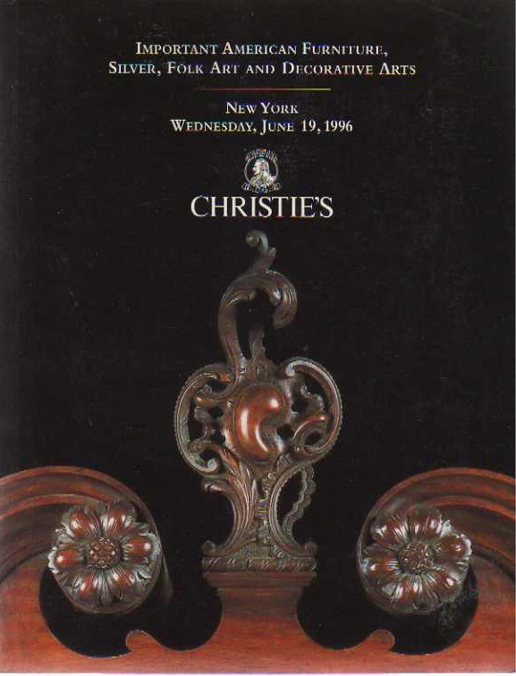 Christies June 1996 Important American Furniture, Silver, Folk A (Digital Only)