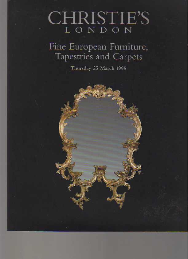 Christies March 1999 Fine European Furniture, Tapestries (Digital Only)