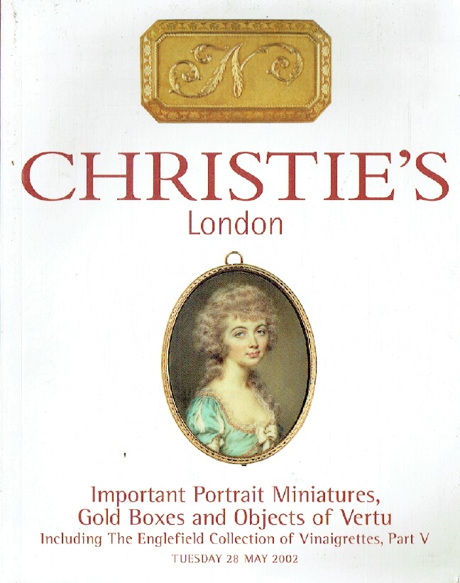 Christies May 2002 Important Portrait Miniatures, Gold Boxes & Objects of Vertu