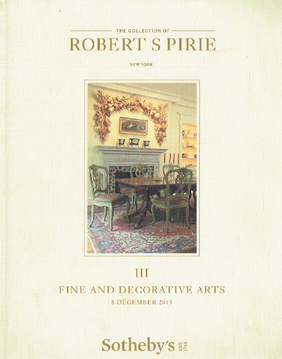 Sothebys December 2015 Fine & Decorative Arts - Robert S Pirie Collection