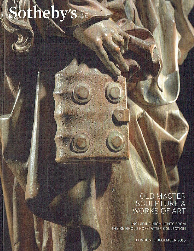 Sothebys December 2016 Old Master Sculpture inc. Reinhold Hofstatter Collection