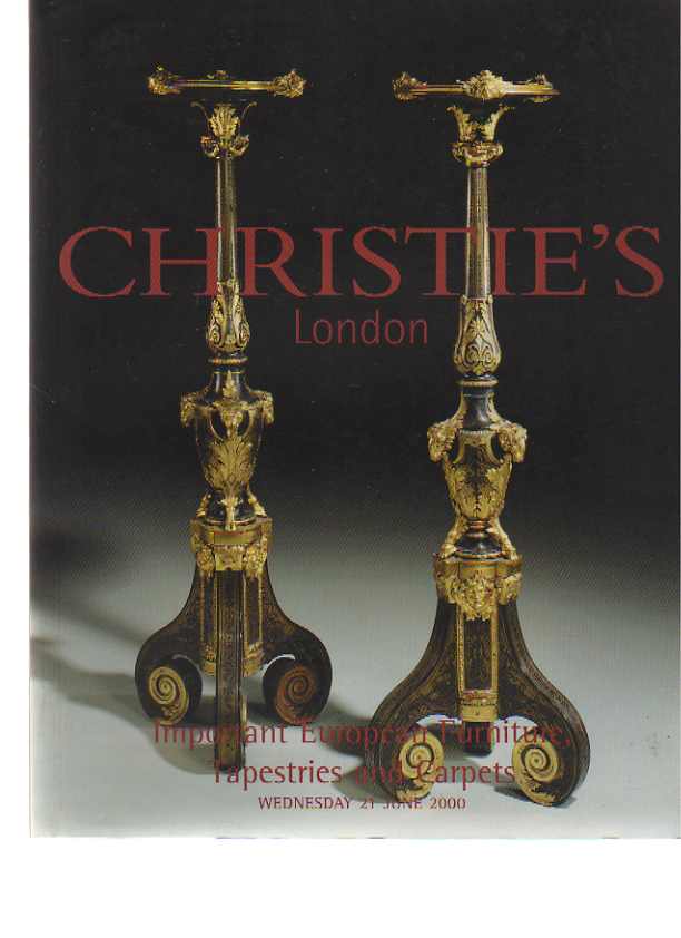 Christies 2000 Important European Furniture, Tapestries, Carpets