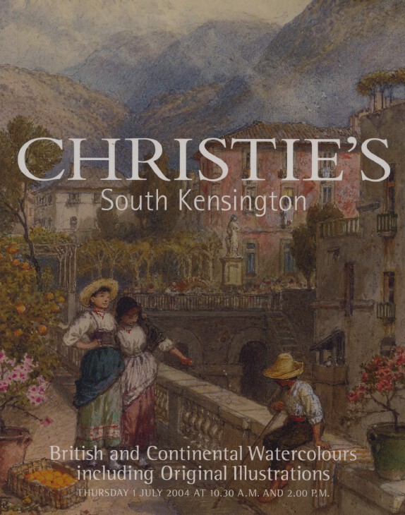 Christies July 2004 British & Continental Watercolours & Original Illustrations