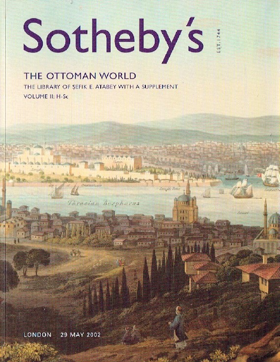 Sothebys May 2002 The Ottoman World Library of Sefik E. Atabey (Digital Only)